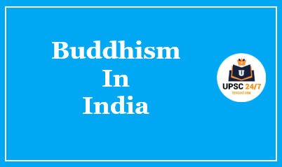 Buddhism UPSC | Origin | Teachings | Buddhist Councils | Literature