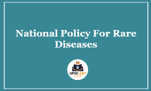 National Policy For Rare Diseases 2021 UPSC | Key Points & Quiz 