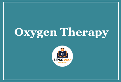 Oxygen Therapy UPSC | Procedure | Indications | Types