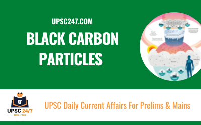 Black Carbon Particles Contribute To Increasing COVID-19 Cases | UPSC 