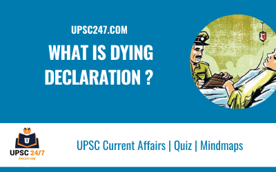 What Is a Dying Declaration ? | UPSC | Expalined In Details 