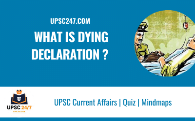 What Is a Dying Declaration ? | UPSC | Expalined In Details 