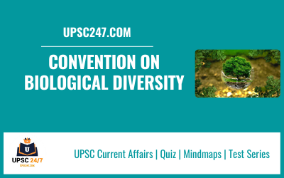 Convention On Biological Diversity UPSC | Explained