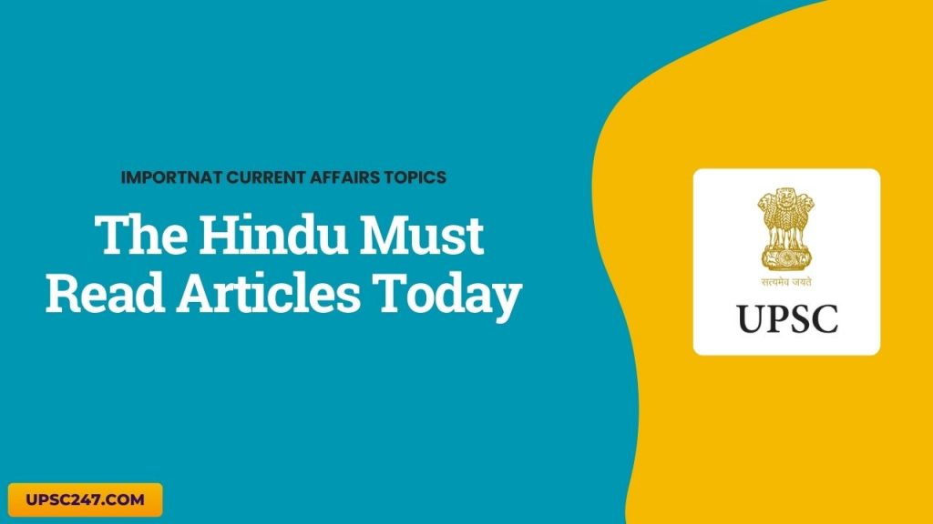 The Hindu Must Read Articles Today
